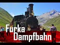 ➡️ Furka Dampfbahn Cogwheel Steam Railway.