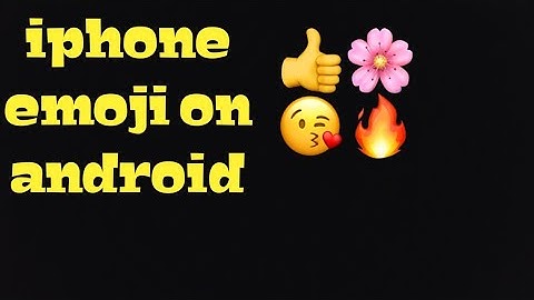 iOS or iPhone emojis in Android | ios 11 emojis | no root