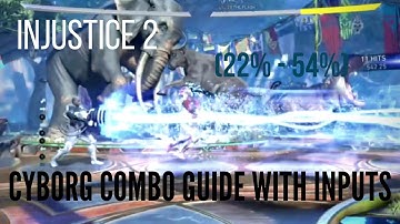 INJUSTICE 2 | CYBORG COMBO GUIDE WITH INPUTS (22% - 54%)