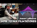 Jason LaRocca Demystifies Film Score Mixing