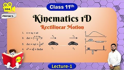 Class 11 Physics Chapter 2 | Kinematics 1D Rectilinear Motion Lecture 1 | Physics by Arun Lamba Sir