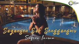 Safira Inema - Sayangen Sak Senggangmu (Official Music Video)