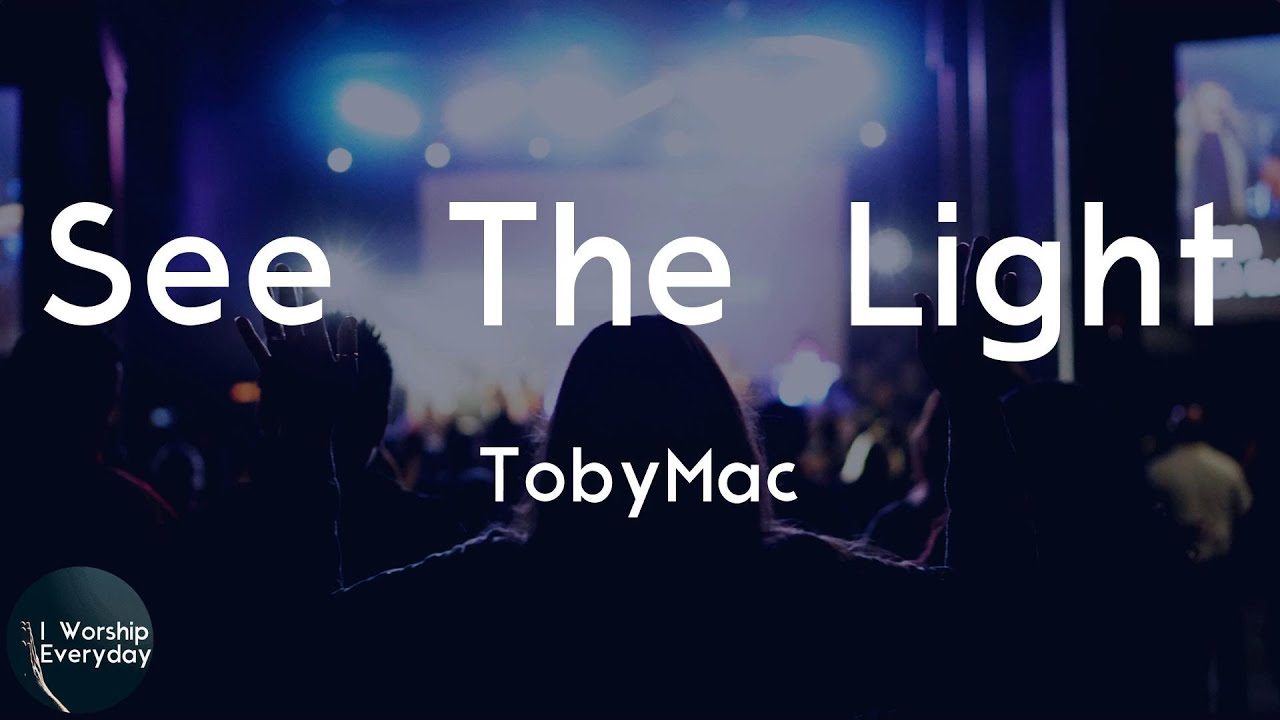 TobyMac - See The Light (Lyric Video) | We gon' see the light (see the light) TobyMac - See The Light (Lyric Video) | We gon' see the light (see the light)