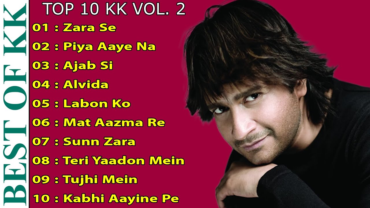 KK Top 10 Songs || Best Collection || New || Vol.2 || By All Of Music ...