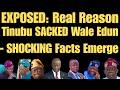 EXPOSED Real Reason Tinubu SACKED Wale Edun SHOCKING Facts Emerge 