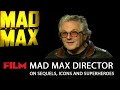 George Miller talks Mad Max Fury Road, sequels and superheros