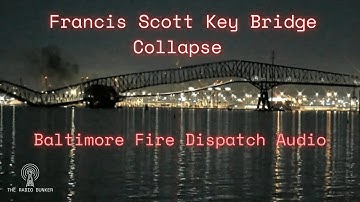 Francis Scott Key Bridge Collapse | Baltimore FD Dispatch & Rescue Audio