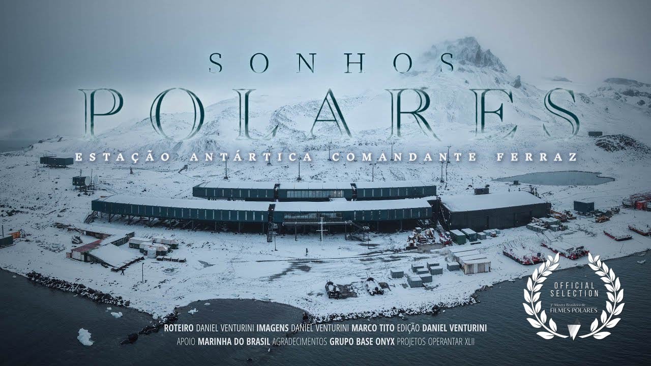 POLAR DREAMS - Estação Antártica Comandante Ferraz
