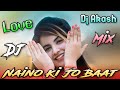 Naino Ki Jo Baat Naina Jane || Dholki Mix || By Dj Akash Bhabaniganj ||