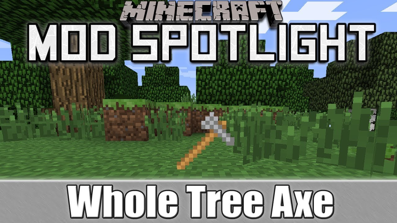Minecraft Mod Spotlight Whole Tree Axe 1 7 10 1 7 2 Youtube