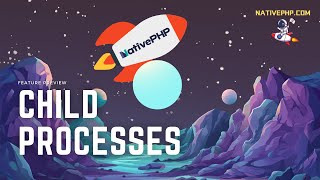 Feature Preview: Child Processes coming soon to NativePHP!