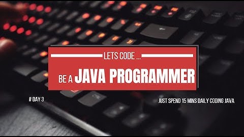 #Day3 : Understanding Variable Storage and Primitive Data Types in JAVA