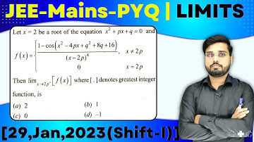 JEE Mains 2023 PYQ [29,Jan,2023(Shift-I)] | find the Limits of the function | LIMITS PYQ, Let