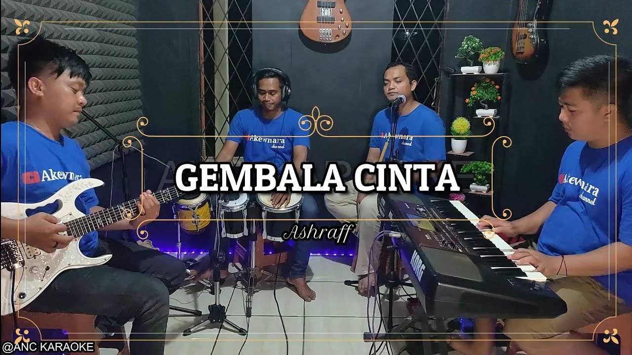 GEMBALA CINTA KARAOKE NADA COWOK Ashraff