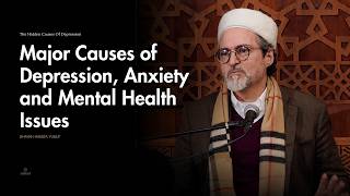 The Invisible Habits That Feed Depression - Shaykh Hamza Yusuf
