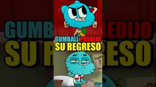 Gumball Predijo Su Regreso El Maravillosamente Extraño Mundo De Gumball