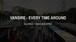 Download Vansire - Every Time Around Slowed + Bass Boosted Video MP3 Vansire - Every Time Around Slowed + Bass Boosted