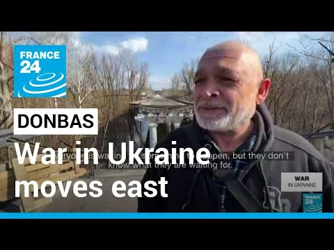 War in Ukraine moves east as Moscow shifts attention to Donbas • FRANCE 24 English