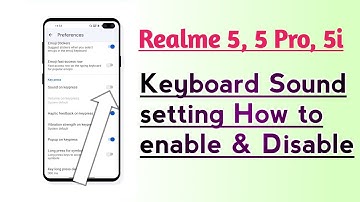Realme 5, 5 Pro, 5i, Keyboard Sound setting How to enable & Disable