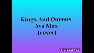 Kings And Queens - Ava Max (cover)