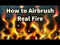 Airbrush Real Fire - Step by Step