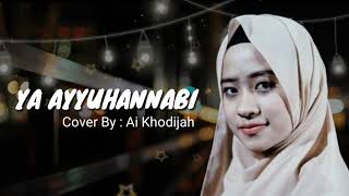 Ya Ayyuhannabi || Cover Ai Khodijah