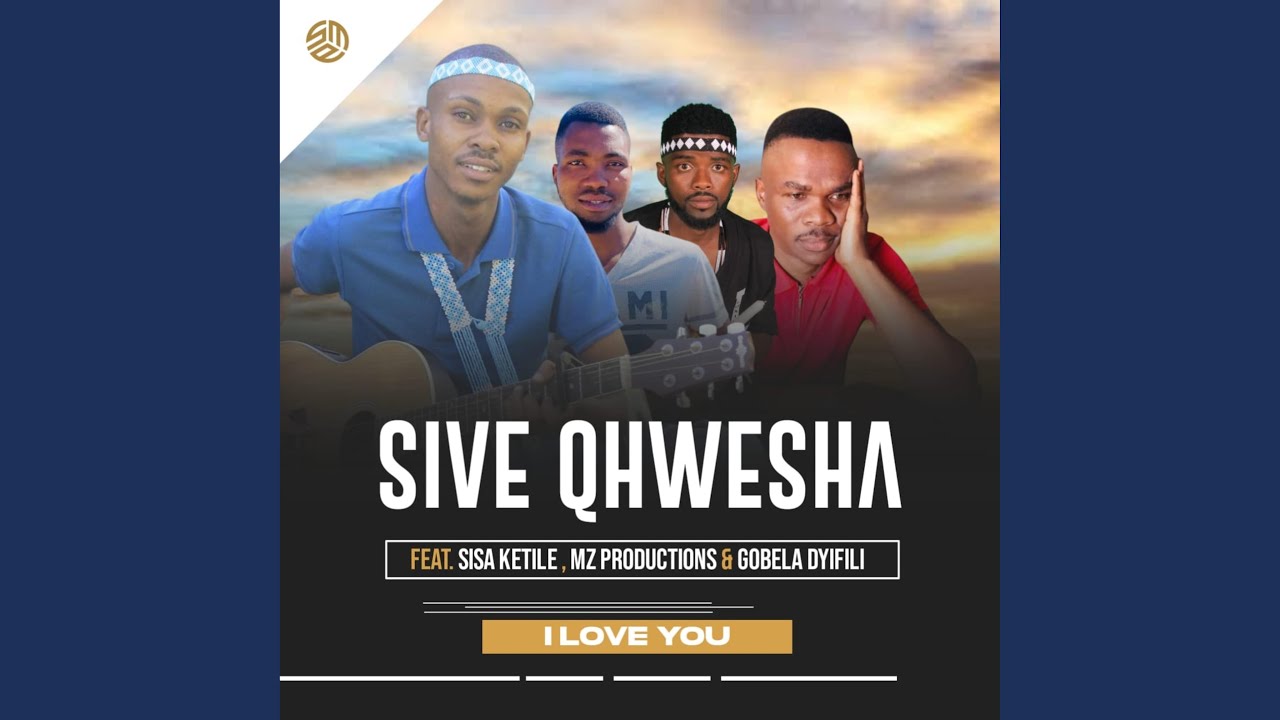I love you (feat. Sisa Ketile, Gobela Dyifili & MZ Productions)