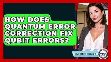 How Does Quantum Error Correction Fix Qubit Errors? - Quantum Tech Explained