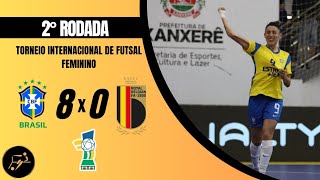 BRASIL X BÉLGICA | TORNEIO INTERNACIONAL DE FUTSAL FEMININO | JOGO 2 | JOGO COMPLETO