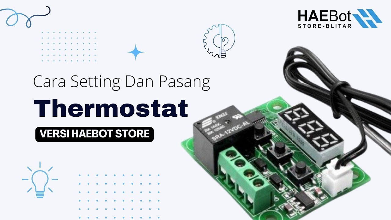Tutorial Lengkap Cara Setting dan Pasang Kabel Thermostat HAEBOT