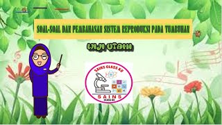 IPA KELAS 9 : SOAL DAN PEMBAHASAN SISTEM REPRODUKSI PADA TUMBUHAN IPA KELAS 9 : SOAL DAN PEMBAHASAN SISTEM REPRODUKSI PADA TUMBUHAN