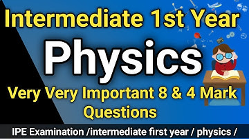 Intermediate 1st Year - Physics | Very important 8 & 4 Marks Questions #interphysics#class11Physics