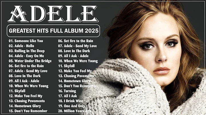 Top ADELE Songs Playlist 2025 | ADELE Greatest Hits Collection Of All Time #trending