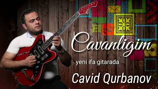 Cavid Qurbanov Gitara Cavanliqim (Yeni 2023) Resimi