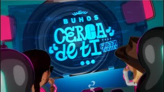 Buhos - Cerca De Ti Feat. Green Valley Videoclip Oficial
