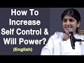 How to Increase Self Control and Will Power?: Part 4: English: BK Shivani at Manchester