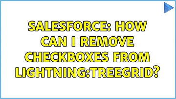 Salesforce: How can I remove checkboxes from lightning:treegrid?