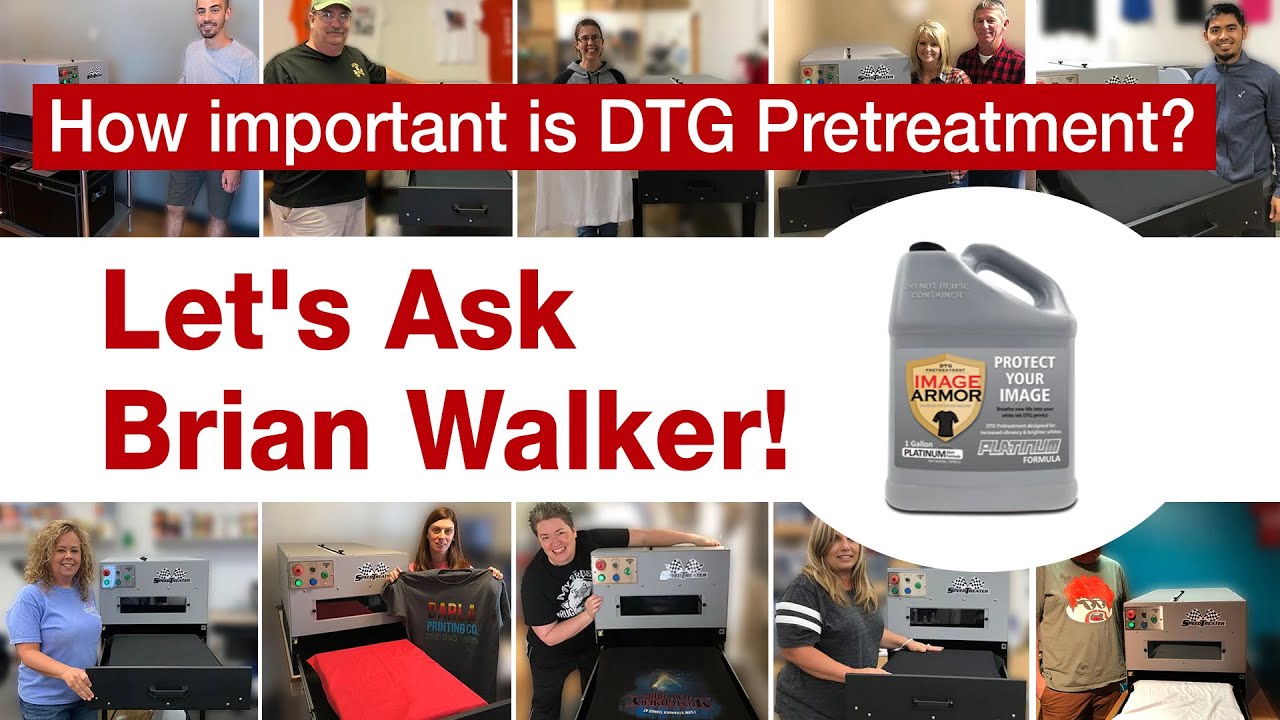 How Important is DTG Pretreatment? Let's Ask Brian Walker!