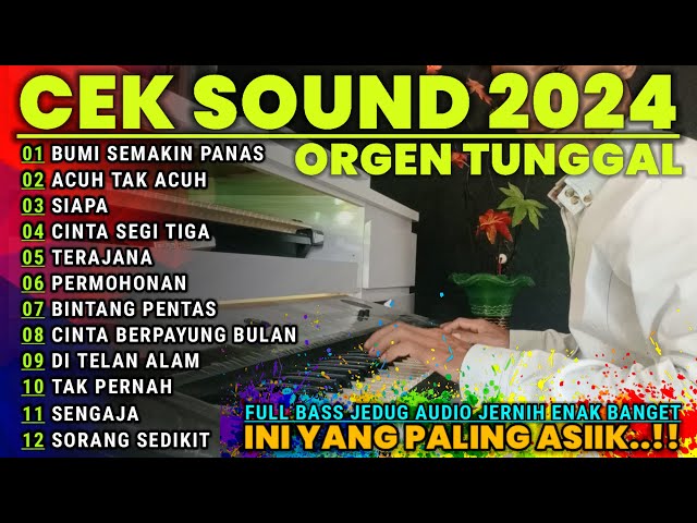 DANGDUT ORGEN TUNGGAL PALING ENAK - CEK SOUND 2024 FULL BASS JEDUG AUDIO JERNIH ENAK BANGET class=