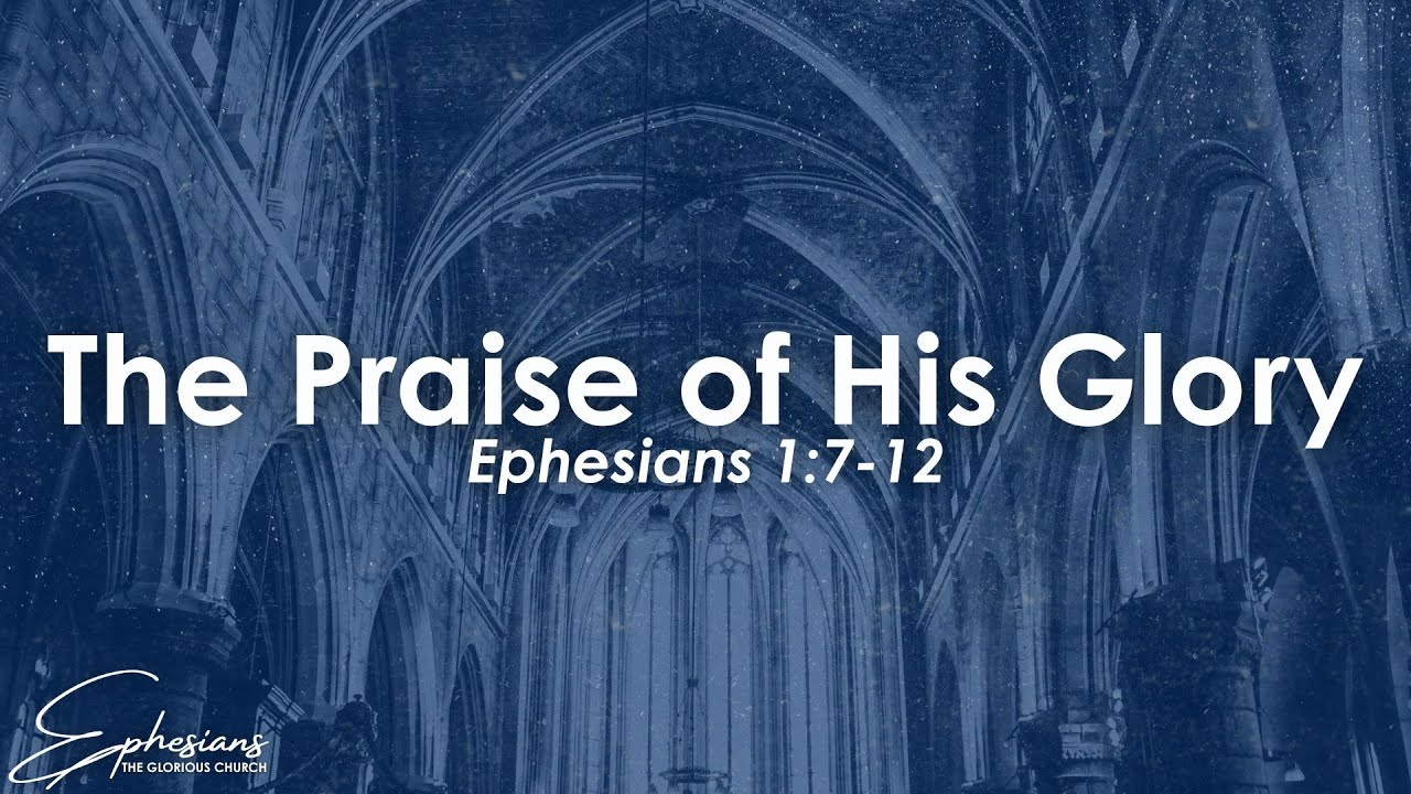 Service from January 18th, 2025 | The Praise of His Glory | Ephesians 1 ...