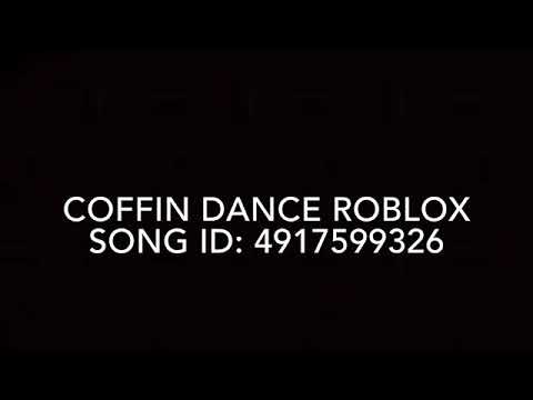 Roblox Music Id Coffin Dance - coffin dance meme roblox id oof