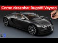 BUGATTI VEYRON como desenhar (Aula passo a passo com dicas para iniciantes)