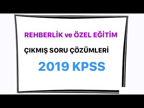 REHBERLİK ve ÖZEL EĞİTİM 2019 KPSS Çıkmış soru çözümleri