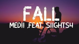 Medii - Fall (Lyrics) feat. SIIGHTS4