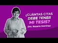 ¿Cuántas citas debe tener mi tesis? - Dra. Rosario Martínez
