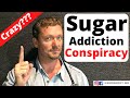 Sugar Addiction CONSPIRACY (It’s Happened Before) 2020