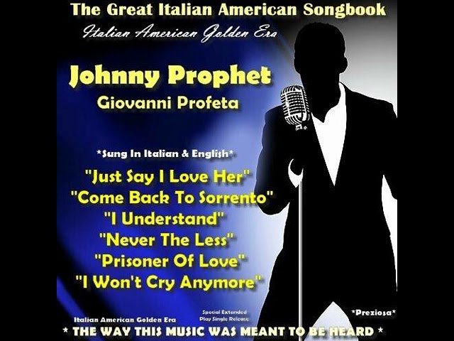 JOHNNY PROPHET - AN ITALIAN AMERICAN SONGBOOK MEDLEY class=