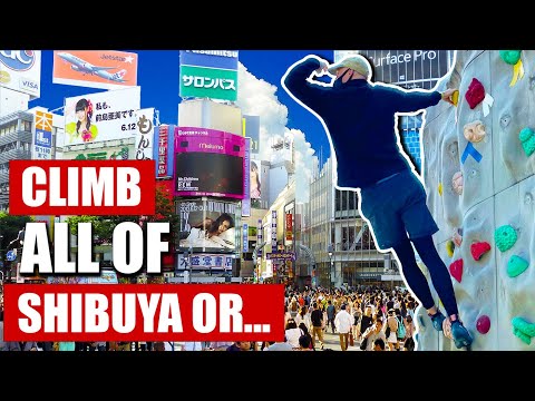 Climb EVERY Boulder in the Middle of Shibuya, Tokyo OR...