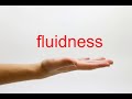 How to pronounce fluidness  american english