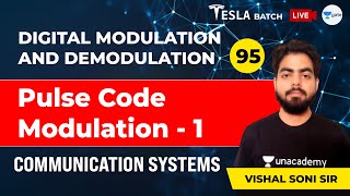 Communication Systems | Pulse Code Modulation - 1 | Lec 95 | GATE/ESE 2021 (EE, ECE) Exam